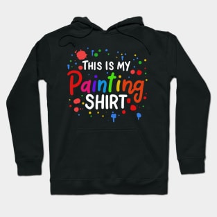 This Is My Painting Shirt Hoodie